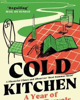 Cold Kitchen: A Year of Culinary Travels – Caroline Eden