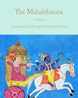 The Mahabharata – Vyasa, Translated and abridged by Romesh C. Dutt