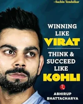 Winning Like Virat – Abhirup Bhattacharya