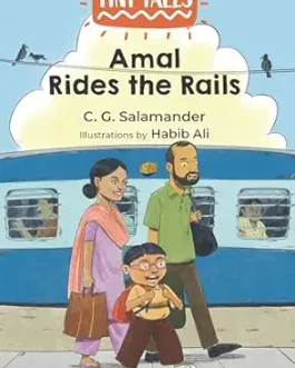 Amal Rides The Rails – C.G Salamander, illustrations by Habib Ali