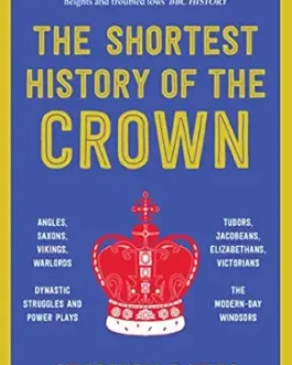 The Shortest History of The Crown – Stephen Bates
