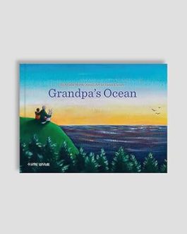 Grandpa’s Ocean – Arielle North Olson and Sarah Khoury