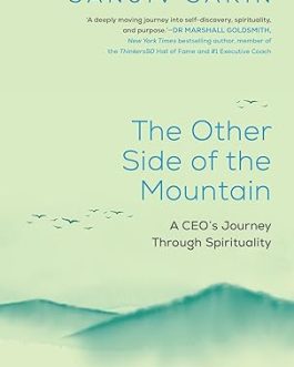 The Other Side Of the Mountain : A CEO’s Journey Through Spirituality – Sanjiv Sarin