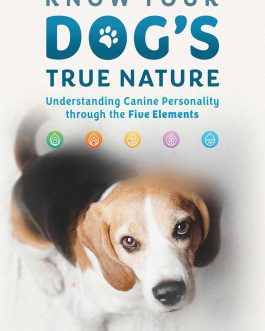 Know Your Dog’s True Nature – Elizabeth Anne Johnson