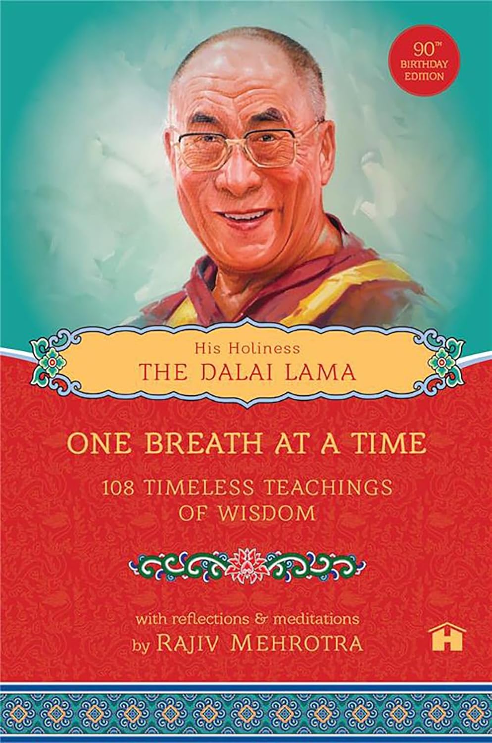 His Holiness : The Dalai Lama : One Breath at a Time - Rajiv Mehrotra