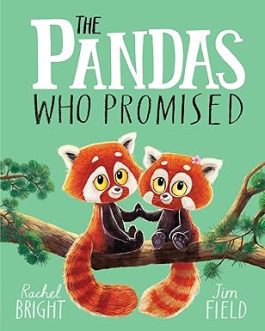 The Pandas who Promised –  Rachel Bright and Jim Field
