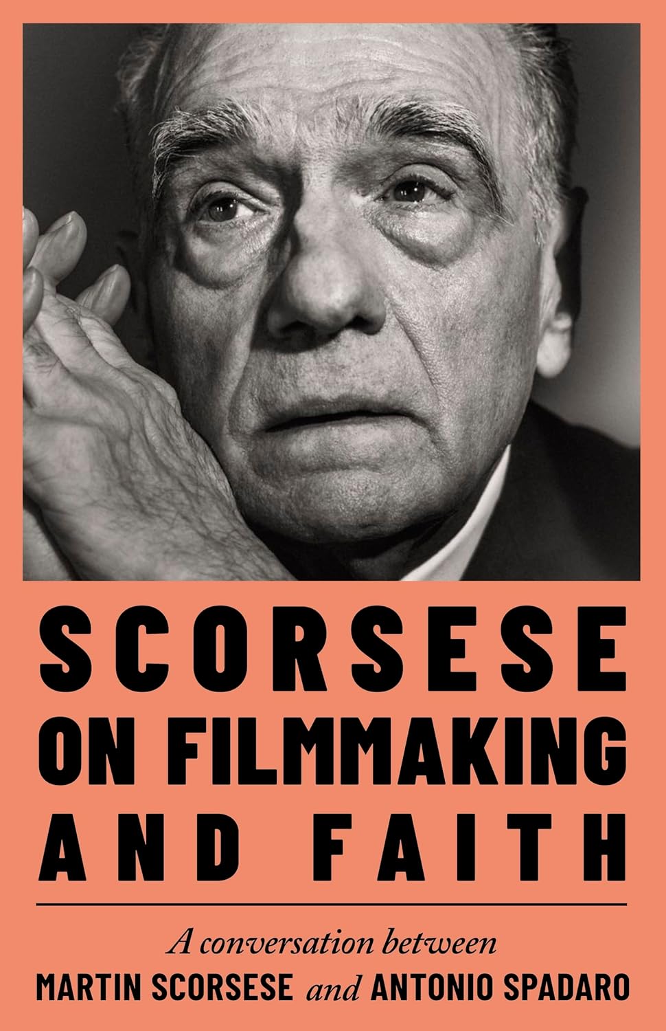 Scorses on Filmmaking and faith - Martin Scorses and Antonio Spadaro (Hardcover)