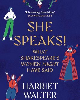 She Speaks! : What Shakespear’s Women might have said – Harriet Walter