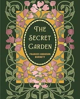 The Secret Garden – Frances Hodgson Burnett