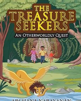 The Treasure Seekers – Archana Narayanan