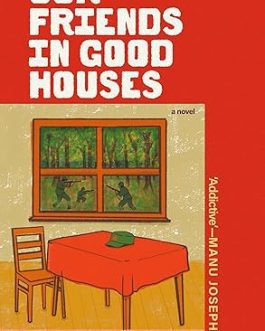 Our Friends in Good Houses – Rahul Pandita