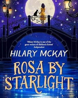 Rosa by Starlight – Hilary Mckay