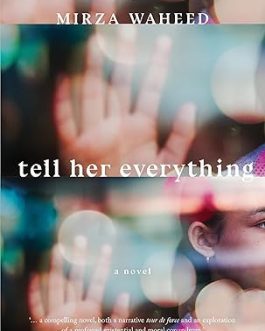 Tell Her Everything – Mirza Waheed