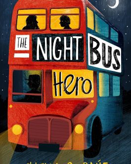 The Night Bus Hero – Onjali Q. Rauf