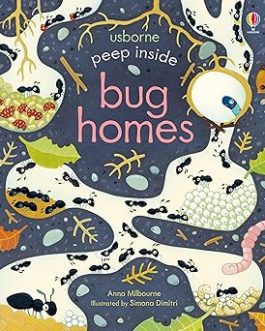Peep Inside Bug Homes – Annna Milbourne