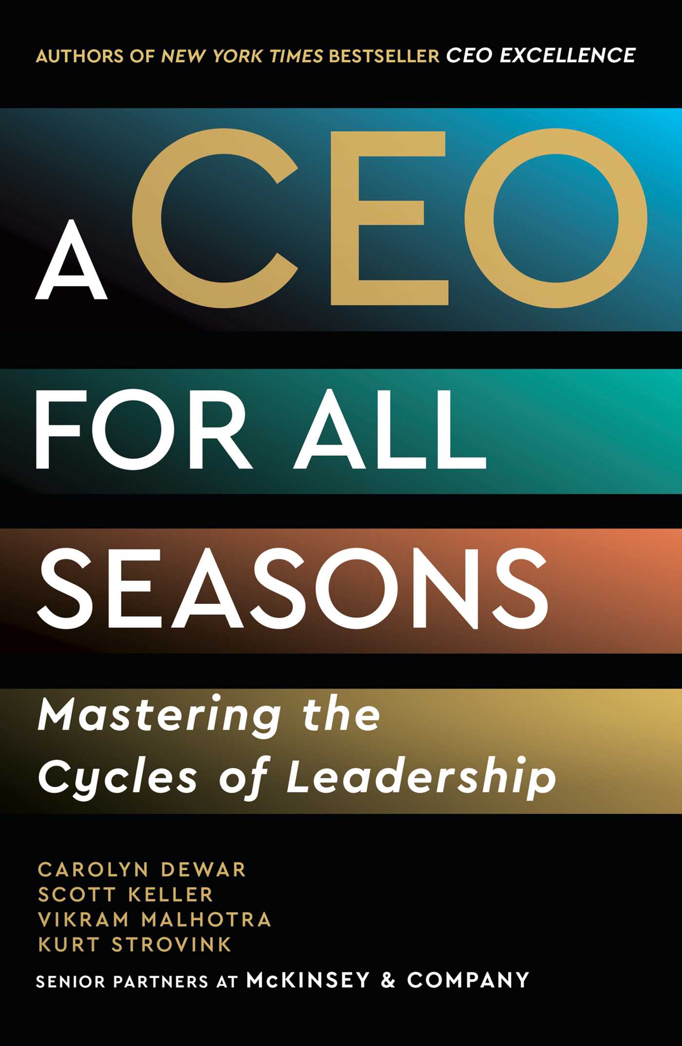 A Ceo for All Seasons - Carolyn Dewar, Scott Keller , Vikram Malhotra and Kurt Strovink