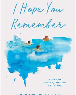 I Hope you Remember – Josie Balka