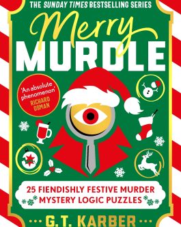 Merry Murdle : 25 Friendishly Festive Murder Mystery Logic Puzzles – G.T. Karber