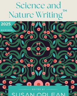 The Best American Science and Nature writing – Susan Orlean