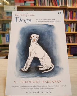 The Book Of Indian Dogs – S. Theodore Baskaran