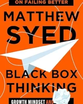Black Box Thinking – Matthew Syed