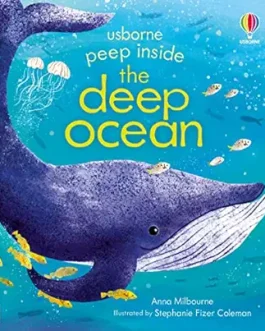 The Deep Ocean – Anna Milbourne , Stephanie Fizer Coleman