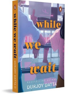 While we wait – Durjoy Datta