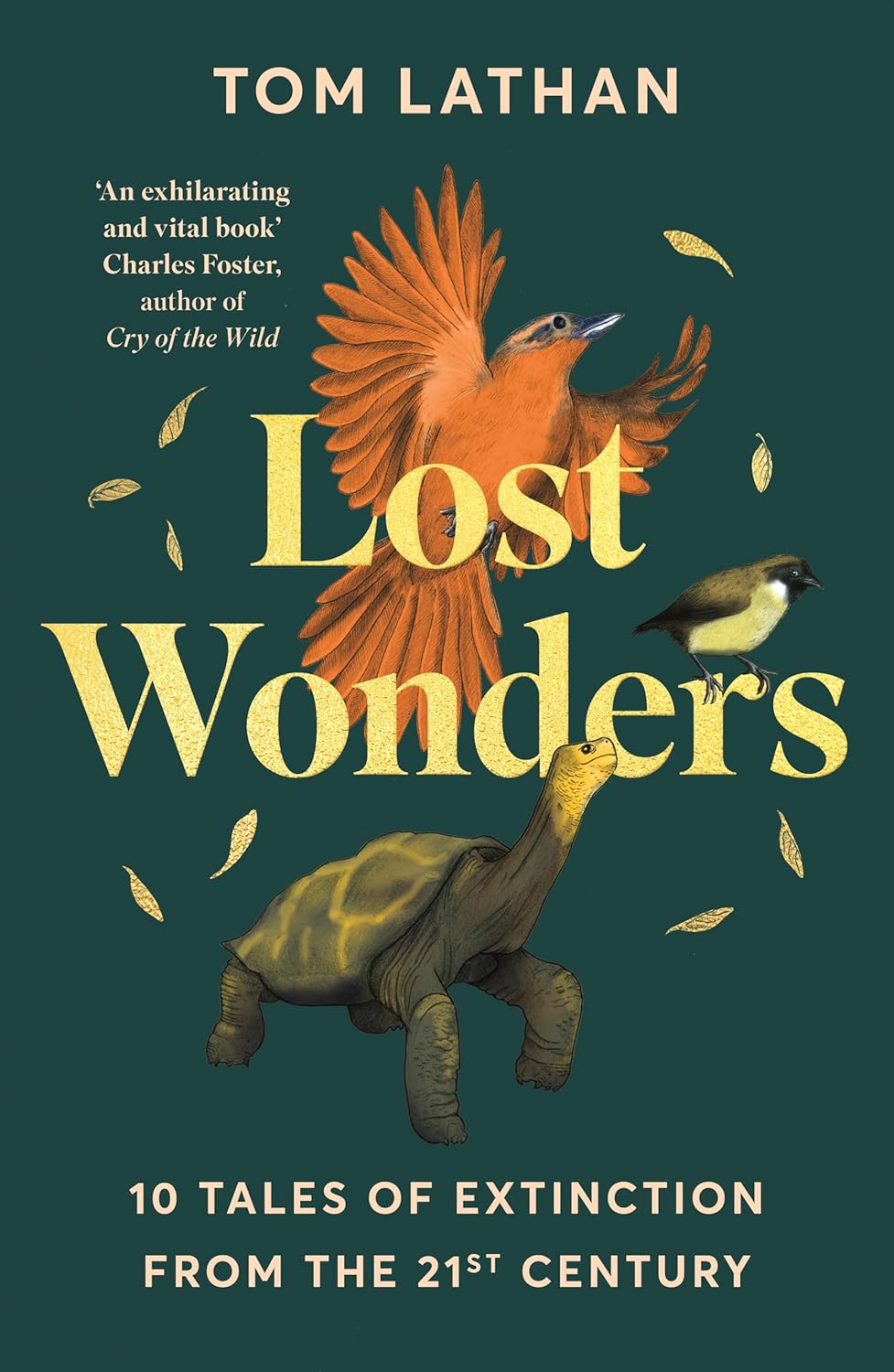 Lost Wonders : 10 Tales of Extinction from the 21st century - Tom Lathan