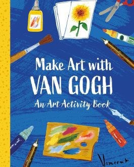 Make Art with Van Gogh : An Art Activity Book