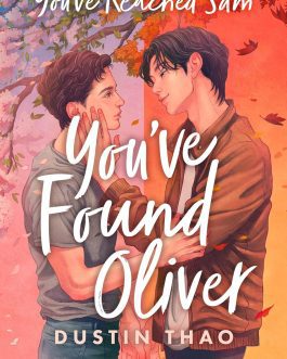 You’ve Found Oliver – Dustin Thao