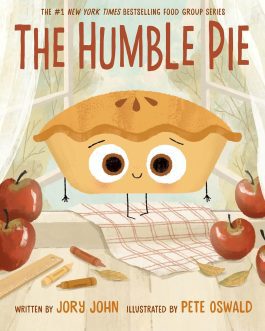 The Humble Pie – Jory John, Illustrated by Pete Oswald