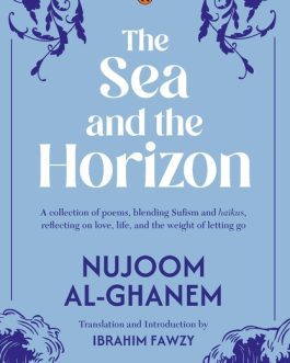 The Sea and the Horizon – Nujoom Al-Ghanem, Ibrahim Fawzy