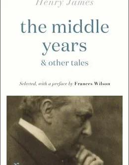 The Middle Years & other Tales – Henry James