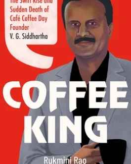 Coffee King – Rukmini Rao and Prasenjit Datta