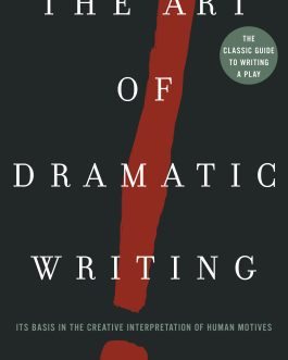 The Art of Dramatic Writing – Lajos Egri