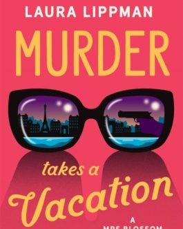 Murder takes a Vacation – Laura Lippman