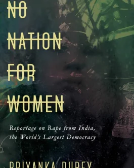 No Nation for Women – Priyanka Dubey