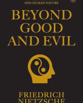 Beyond Good And Evil – Friedrich Nietzsche