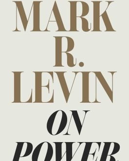 On Power – Mark R. Levin (Hardcover)