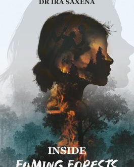 Inside Fuming Forests – Dr Ira Saxena