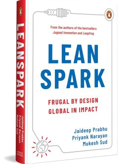 Lean Spark : Frugal By Design Global In Impact – Jaideep Prabhu, Priyank Narayan, Mukesh Sud (Hardcover)