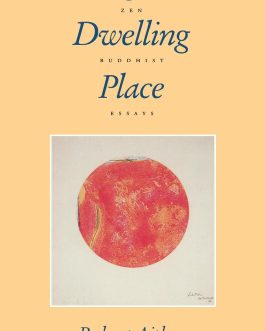 Original Dwelling Place: Zen Buddhist Essays – Robert Aitken (40% Discount)