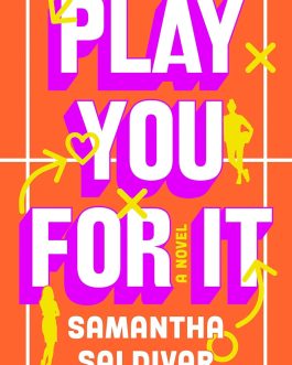 Play You For It: A Novel – Samantha Saldivar