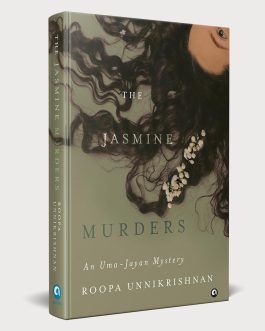 The Jasmine Murders: An Uma Jayan Mystery – Roopa Unnikrishnan (Hardcover)