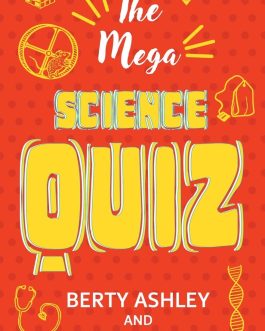 The Mega Science Quiz – Berty Ashley and Akhil Phadnis