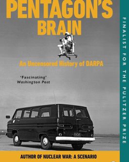 The Pentagon’s Brain : An Uncensored History of Darpa – Annie Jacobsen