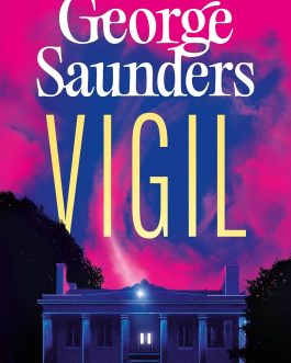 Vigil – George Saunders