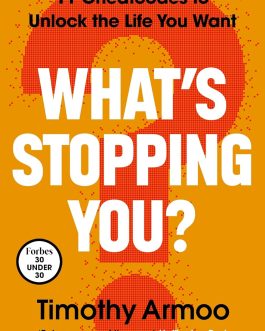 What’s Stopping You? 11 Cheatcodes to Unlock the Life You Want – Timothy Armoo