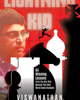 Lightning Kid : 64 Winning Lessons from the boy who became five time champion – Viswanathan Anand