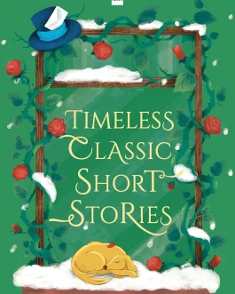 Timeless Classic Short Stories : Classics Through The Ages (Hardcover)
